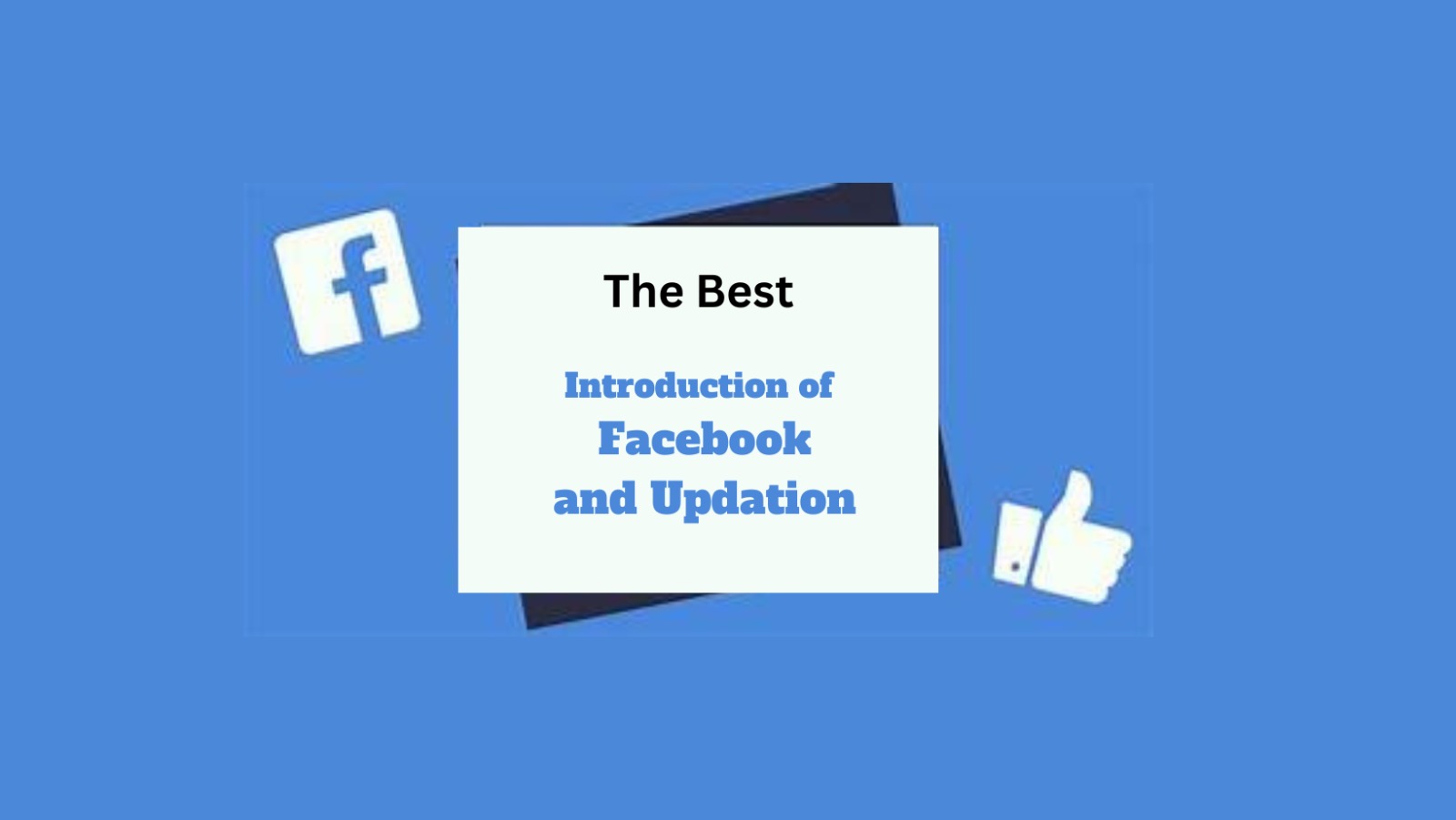 Introduction and Latest Updates Of Facebook