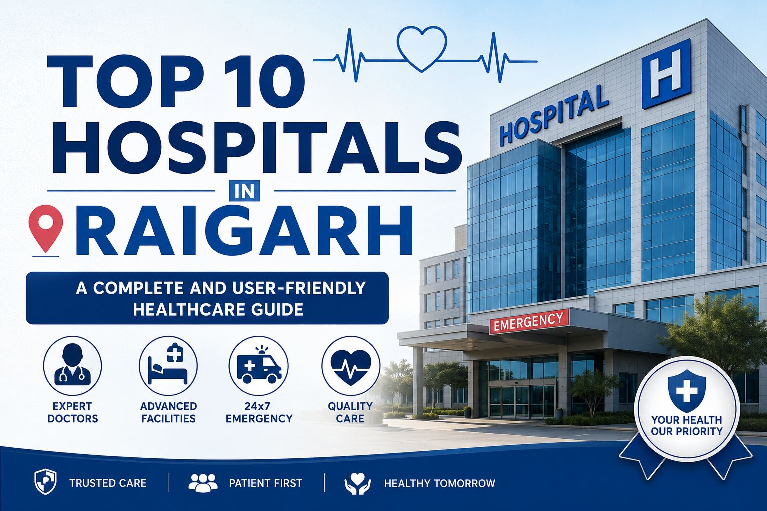 Top 10 Hospitals in Raigarh – A Complete and User-Friendly Healthcare Guide